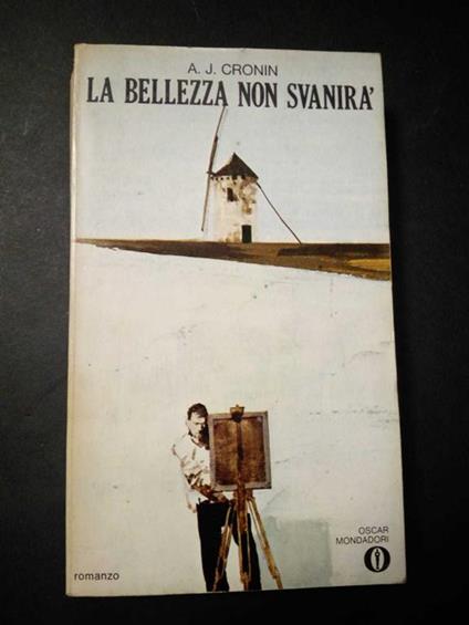 Cronin A.J. La bellezza non svanirà. Mondadori. 1972-I - copertina