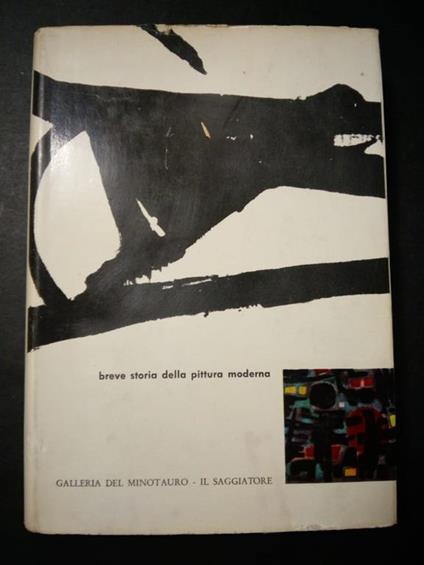 Breve storia della pittura moderna. Galleria del Minotauro/Il Saggiatore. 1959-I - Herbert Read - copertina