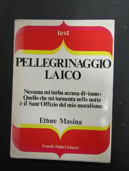 Pellegrinaggio laico. Fratelli Fabbri. 1973 - Ettore Masina - copertina