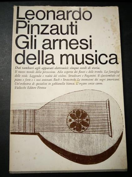 Gli arnesi della musica. Vallecchi editore. 1965 - Leonardo Pinzauti - copertina