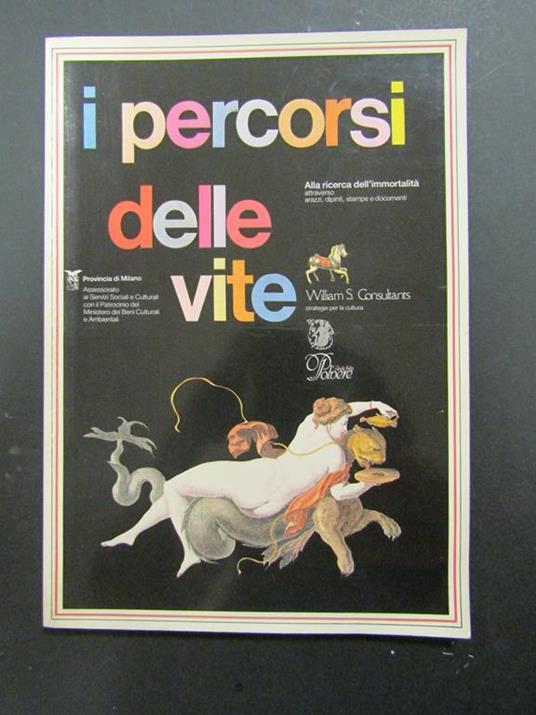 I percorsi delle vite. Alla ricerca dell'immortalità attraverso arazzi, dipinti, stampe e documenti. D'Angeli-Hausler. 1984 - copertina