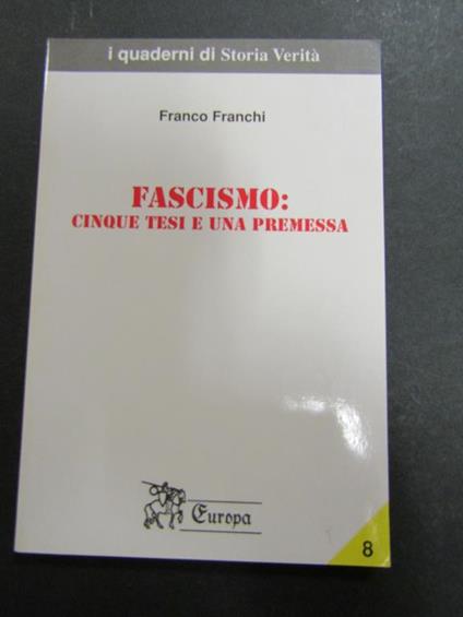 Franchi Franco. Fascismo: cinque tesi e una premessa. Europa. 2001 - Franco Franchi - copertina