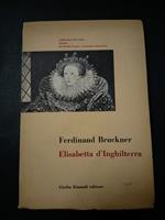 Elisabetta d'Inghilterra. Einaudi. 1952