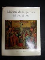 Maestri della pittura dal '300 al '700. Galleria Levi. 1964