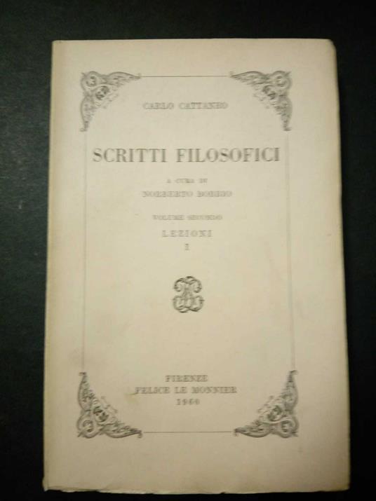 Cattaneo Carlo. Scritti filosofici. Felice le monnier. 1960. Voll. II - Carlo Cattaneo - copertina