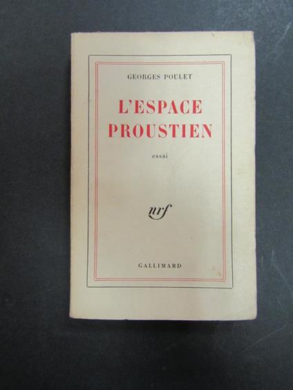 L' espace proustien. Gallimard. 1963 - Georges Poulet - copertina