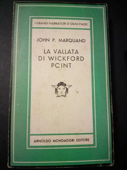 La vallata di Wickford Pcint. Mondadori. 1947 - John P. Marquand - copertina