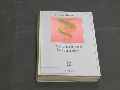 Un dramma borghese. Adelphi. 1992 - Guido Morselli - copertina