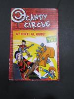 Baccalario Pierdomenico e Gatti Alessandro. Candy Circle N. 2. Attenti al guru!. Mondadori. 2005