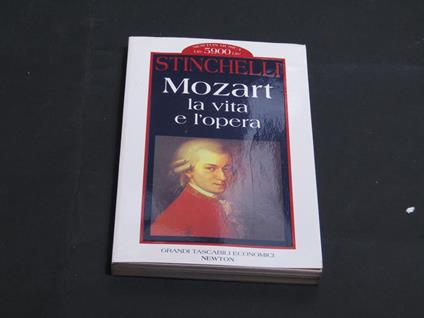 Mozart, la vita e l'opera. Newton Compton 1996 - I - Enrico Stinchelli - copertina