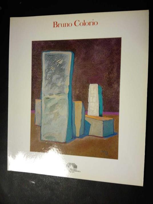 Bruno Colorio. A cura di Galleria civica di arte contemporanea. 1991 - Fiorenzo Degasperi - copertina