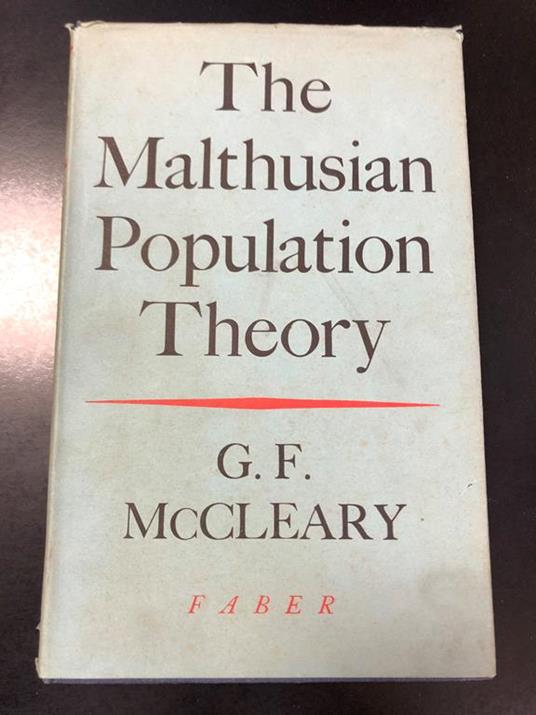 McCleary G.F. The Malthusian Population Theory. Faber & Faber 1954 - copertina
