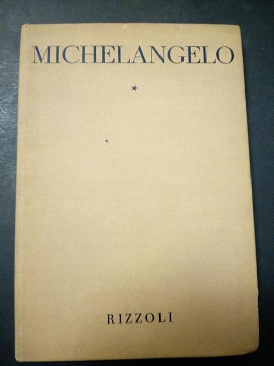 Tutta la pittura di Michelangelo. A cura di Rizzoli. 1951-I - Enzo Carli - copertina