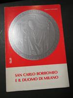 Cattaneo Enrico. San Carlo Borromeo e il Duomo di Milano. Nuove edizioni Duomo. s.d