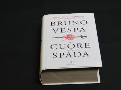 Il cuore e la spada. Rai / Mondadori 2010 - I - Bruno Vespa - copertina