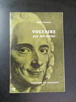 Pomeau Rene. Voltaire par lui-meme. Ecrivains De Toujours/De Seuil. 1957