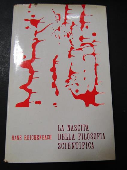 Reichenbach Hans. La nascita della filosofia scientifica. Il mulino. 1961 - Hans Reichenbach - copertina