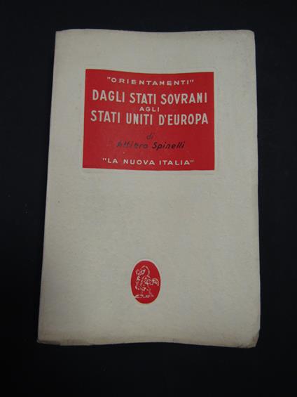 Spinelli Altiero. Dagli stati sovrani agli Stati Uniti d'Europa. La Nuova Italia. 1950-I - Altiero Spinelli - copertina