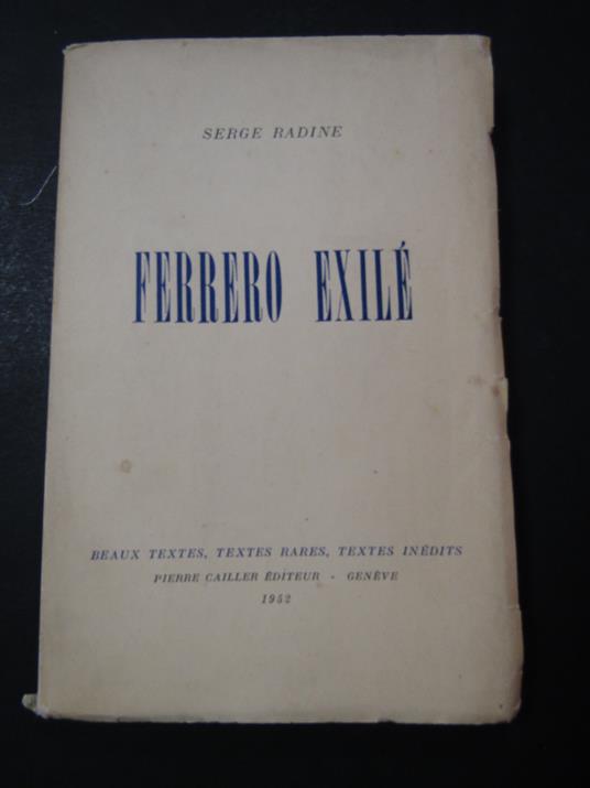 Radine Serge. Ferrero exilè. Pierre cailler editeur. 1952 - copertina