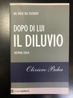 Dopo di lui il diluvio. Chiarelettere 2010 - I