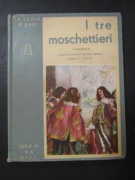 I tre moschettieri. Narrato da Riccardo Balsamo Crivelli. UTET. 1933 - Alessandro Suma - copertina