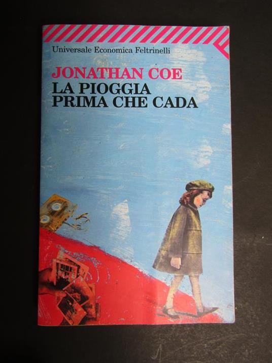 La pioggia prima che cada. Feltrinelli. 2010 - Jonathan Coe - copertina