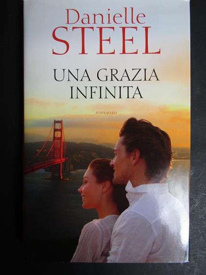 Una grazia infinita. Mondolibri. 2010 - Danielle Steel - copertina