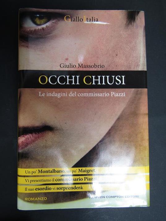 Occhi chiusi. Le indagini del commissario Piazzi. Newton compton editori. 2012 - Giulio Massobrio - copertina