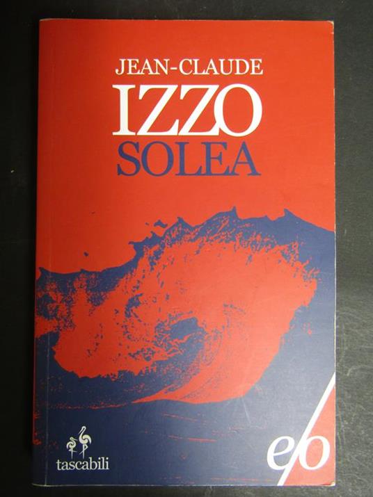 Solea. Edizioni e/o. 2012 - Jean-Claude Izzo - copertina