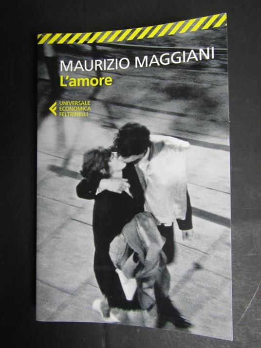 L' amore. Feltrinelli. 2021-I - Maurizio Maggiani - copertina