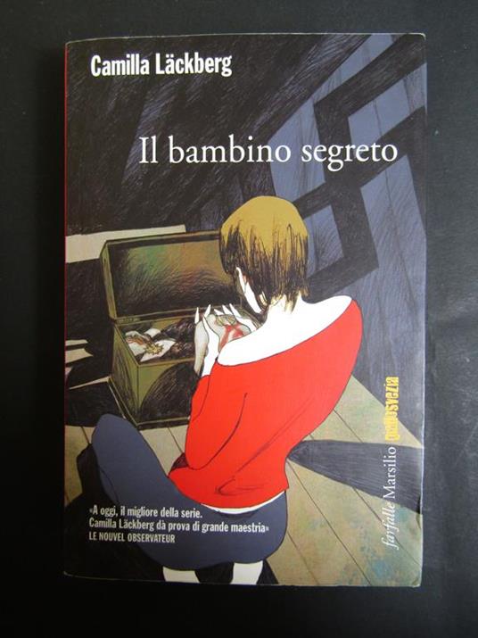 Il bambino segreto. Marsilio. 2013-I - Camilla Läckberg - copertina