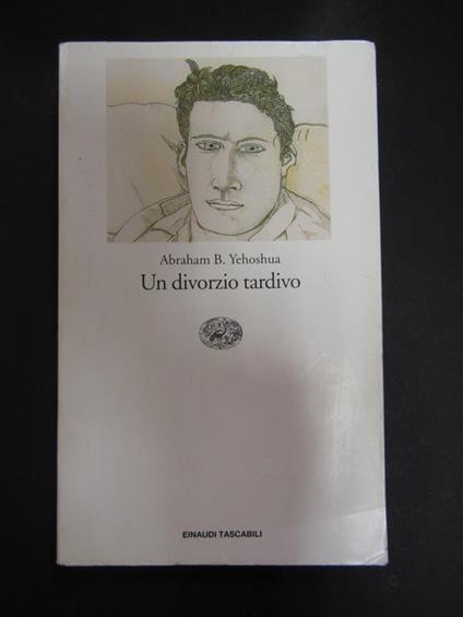 Yehoshua Abraham B. Un divorzio tardivo. Einaudi. 1996-I - Abraham B. Yehoshua - copertina