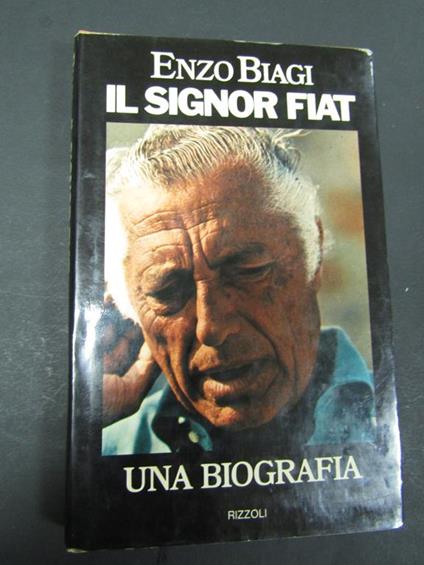 Enzo Biagi. Il signor Fiat. Una biografia. Rizzoli. 1976-I - Enzo Biagi - copertina