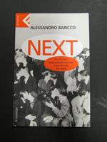 Alessandro Baricco. Next. Piccolo libro sulla globalizzazione e sul mondo che verrà. Feltrinelli. 2002-I