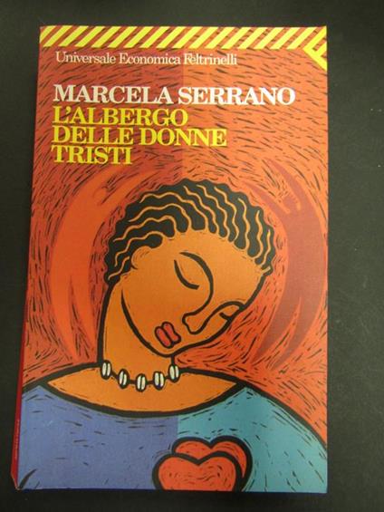 Marcela Serrano. L'albergo delle donne tristi. Universale Economica Feltrinelli. 2007 - Marcela Serrano - copertina