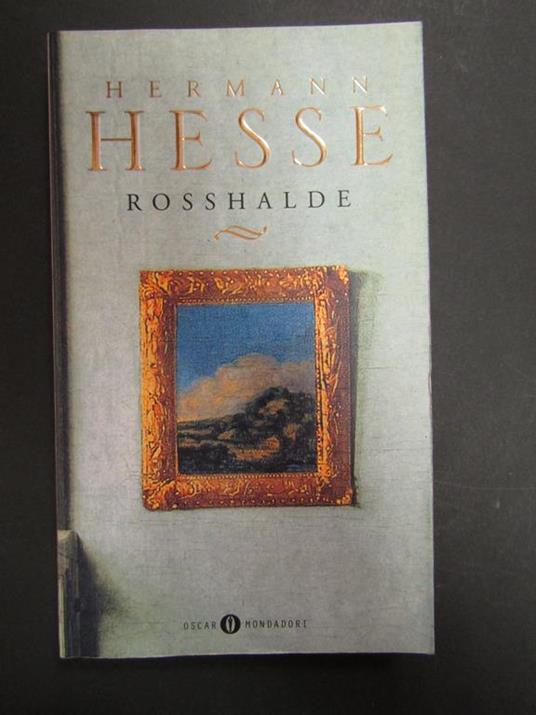 Hesse Hermann - Rosshalde. Oscar Mondadori. 1990-I - Hermann Hesse - copertina