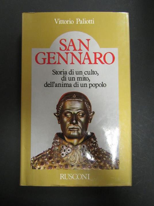 San Gennaro. Storia di un culto, di un mito, dell'anima di un popolo. Rusconi. 1983-I - Vittorio Paliotti - copertina