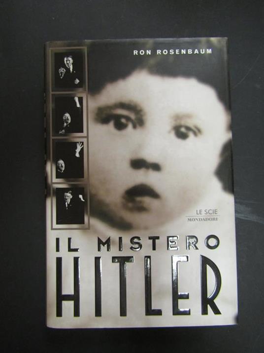 Il mistero Hitler. Mondadori. 1999-I - Ron Rosenbaum - copertina