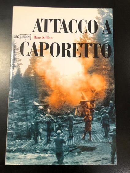 Attacco a Caporetto. LEG 2005 - Hans Killian - copertina