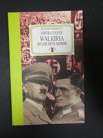 Operazione Walkiria. Hitler deve morire. Edizioni Ares. 2008