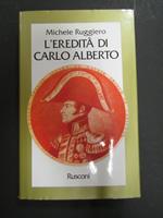 L' eredità di Carlo Alberto. Rusconi. 1995-I