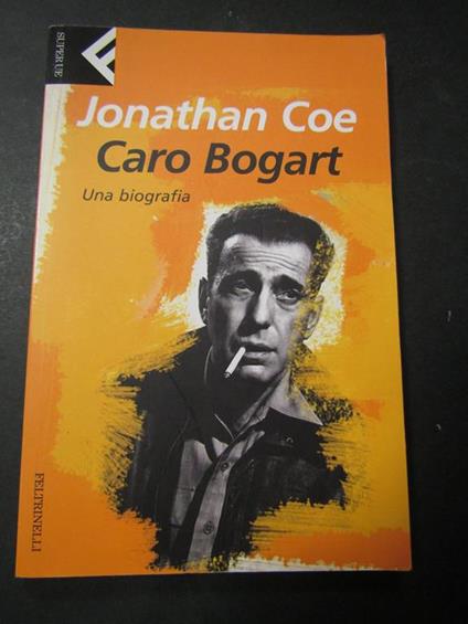 Caro Bogart. Feltrinelli. 2004-I - Jonathan Coe - copertina