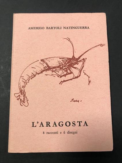 L' aragosta. Scheiwiller - All'insegna del pesce d'oro. 1968. Es. 790/1000 - copertina