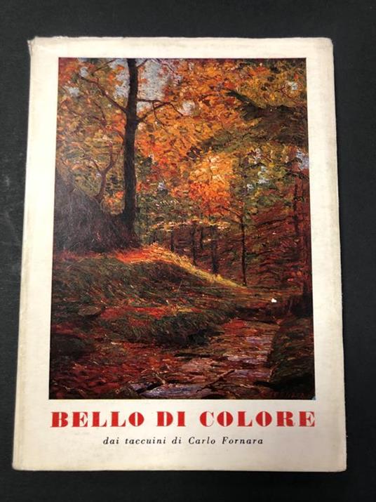 Bello di colore dai taccuini di Carlo Fornara. Scheiwiller - All'insegna del pesce d'oro. 1969. Es. 1333/1500 - copertina