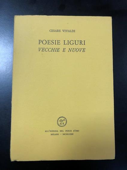 Poesie liguri vecchie e nuove. Scheiwiller - All'insegna del pesce d'oro. 1980. Es. 125/900 - Cesare Vivaldi - copertina