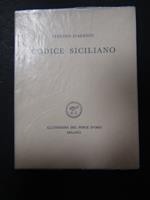 D'arrigo Stefano. Codice siciliano. All'insegna del pesce d'oro. 1957. copia 102/350