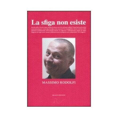 La sfiga non esiste. Draco edizioni. 2008 - Massimo Rodolfi - copertina