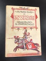 Duby Georges. L'avventura del cavaliere. Guglielmo il Maresciallo. Edizione CDE 1985