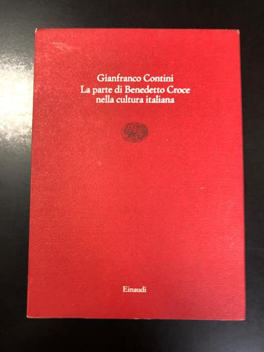 La parte di Benedetto Croce nella cultura italiana. Einaudi 1989 - I - Gianfranco Contini - copertina