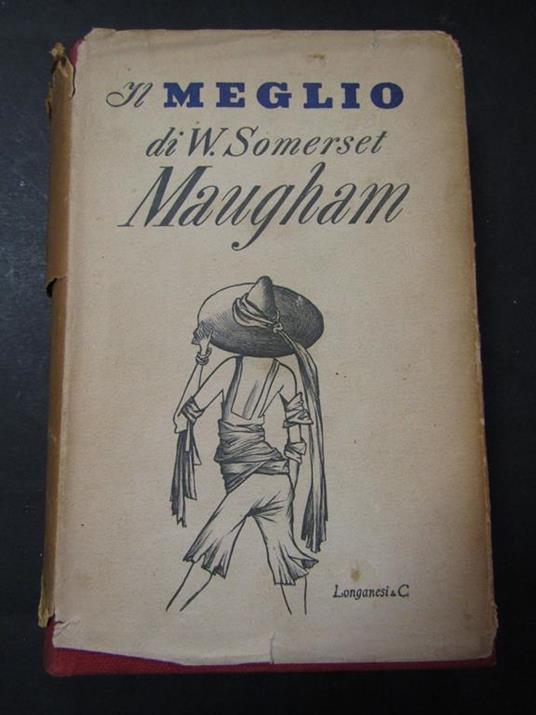 Il meglio. Longanesi & C. 1954 - W. Somerset Maugham - copertina